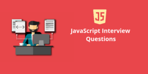 JavaScript Interview Mastery: Essential Questions and Answers