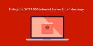 HTTP 500 Internal Server Error: Troubleshooting Tips